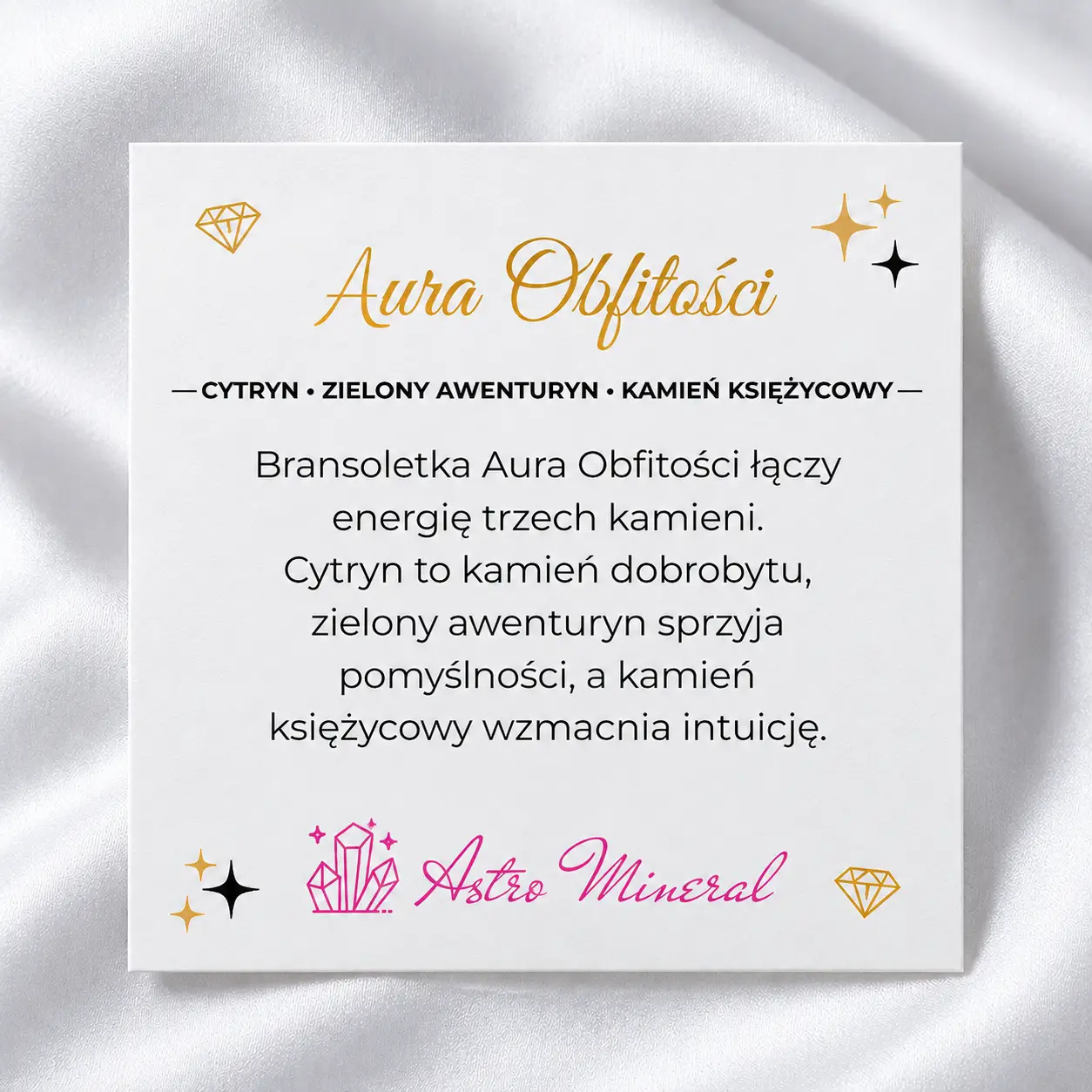 Aura obfitości – karta z opisem właściwości kamieni Karta z opisem właściwości kamieni dla bransoletki „Aura Obfitości”.